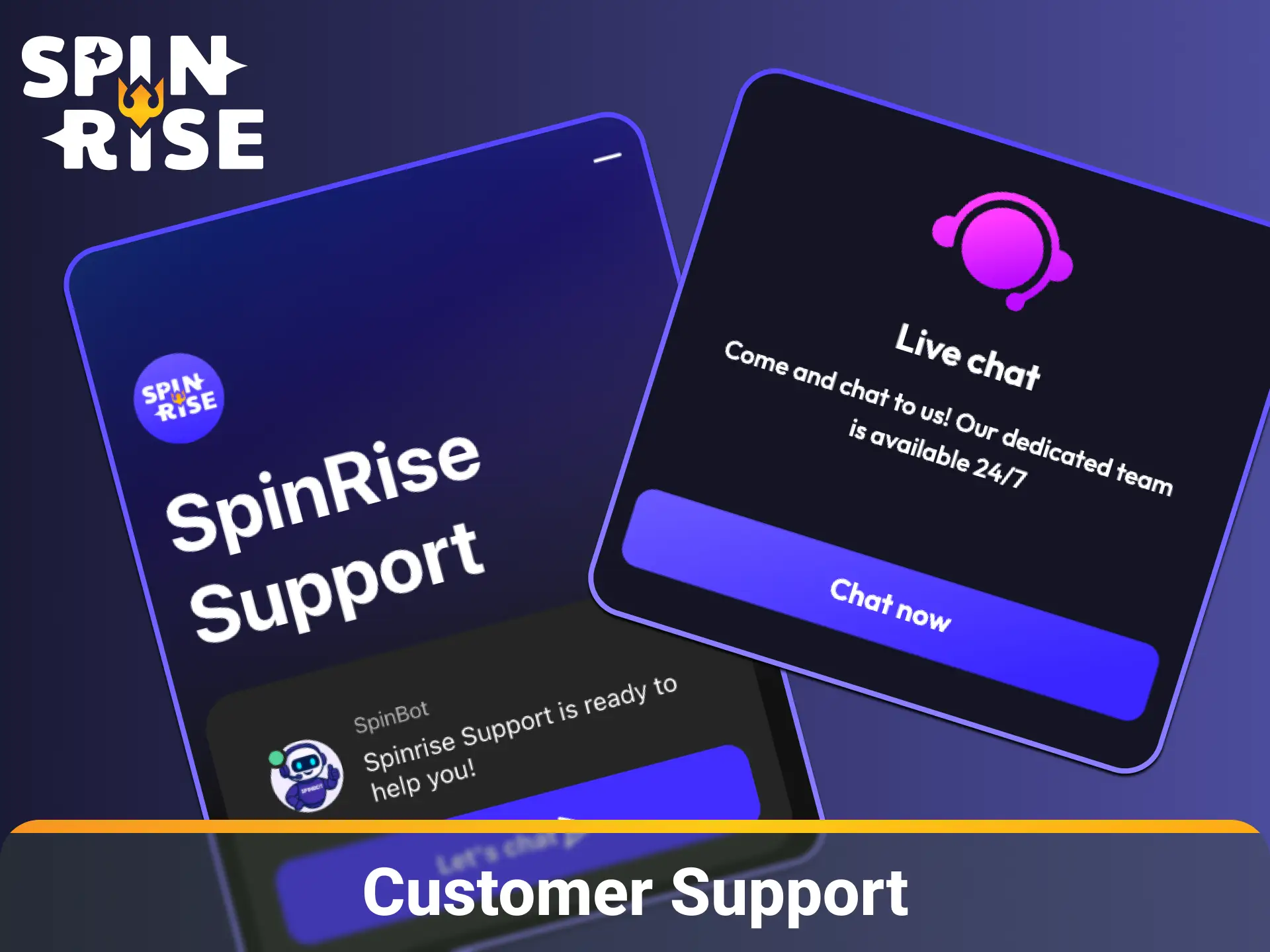 Connect with customer support via live chat on the Spinrise app.