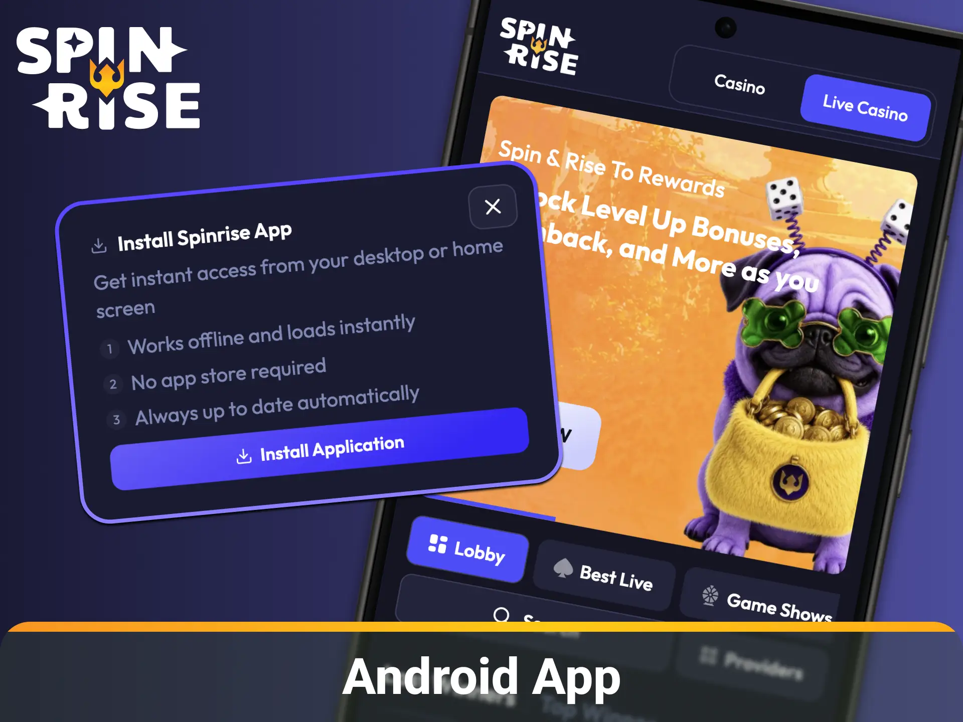Download the Spinrise Android App to enjoy mobile gaming anywhere.